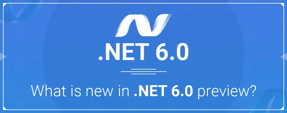 What is new in .NET 6.0 preview?